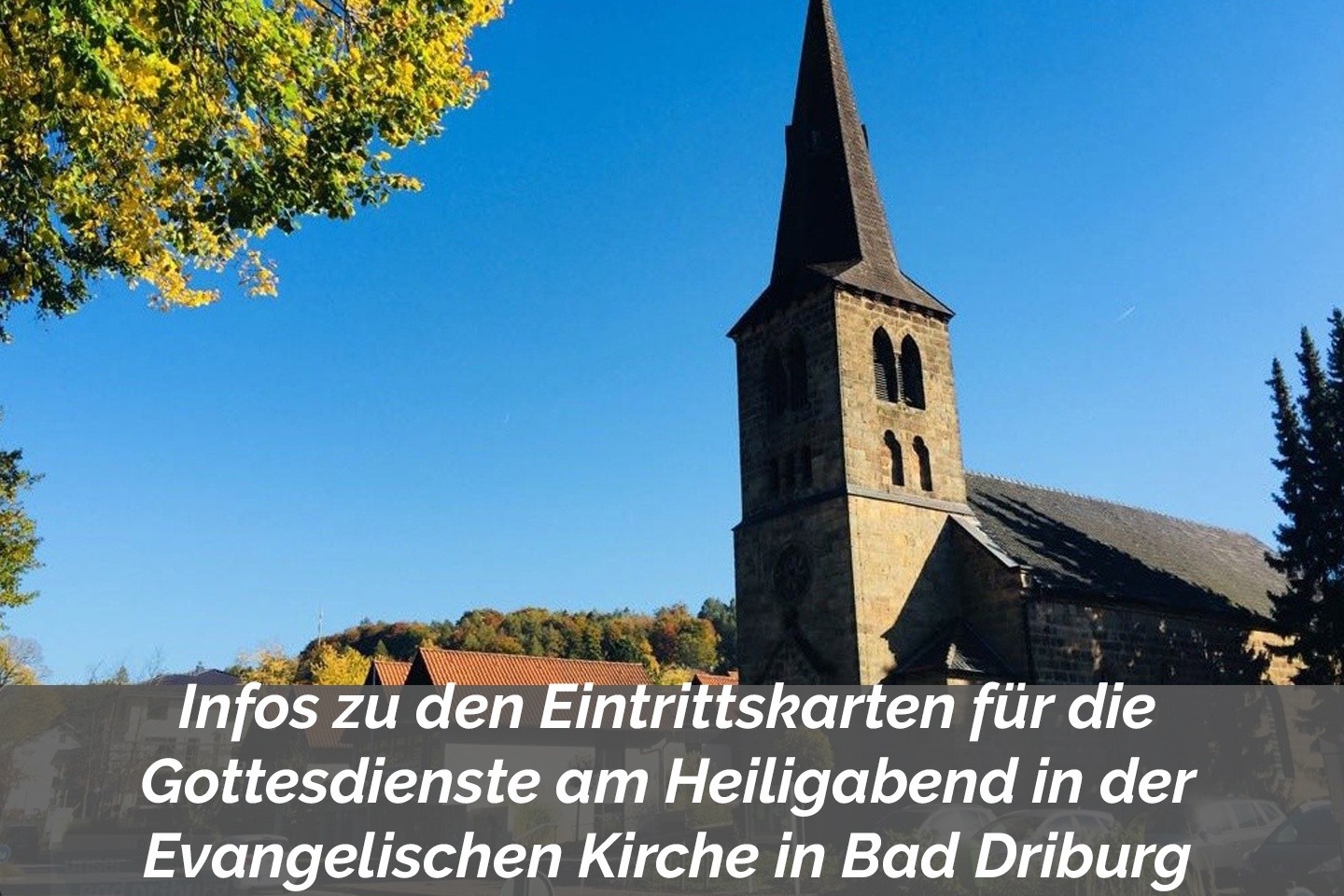 Infos zu den Eintrittskarten für die Gottesdienste am Heiligabend in der Evangelischen Kirche in Bad Driburg 