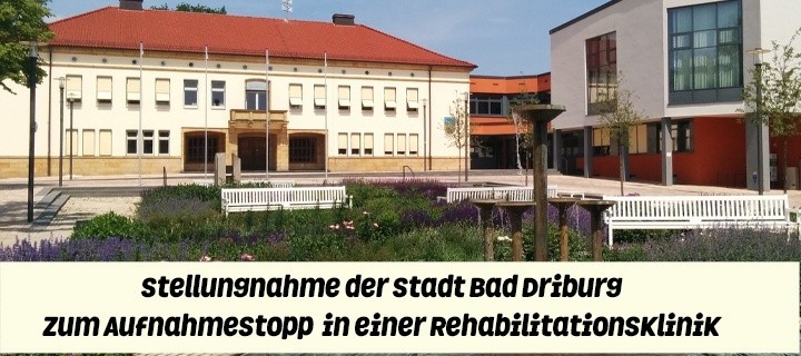 Stellungnahme der Stadt Bad Driburg zum Aufnahmestopp in einer Rehabilitationsklinik in Bad Driburg